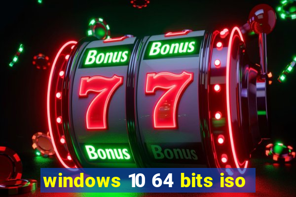 windows 10 64 bits iso